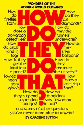 How do they do that? : wonders of the modern world explained /