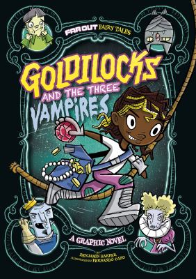 Goldilocks and the three vampires : a graphic novel /