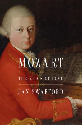 Mozart : the reign of love /