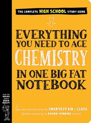 Everything you need to ace chemistry in one big fat notebook /