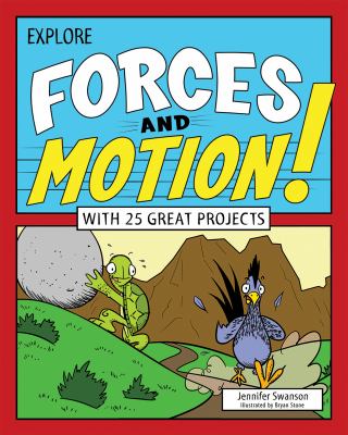 Explore Forces and Motion! /