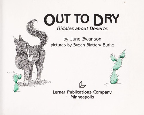 Out to dry : riddles about deserts /