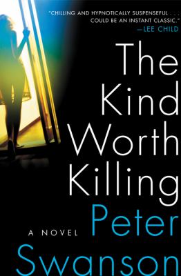 The kind worth killing : a novel /