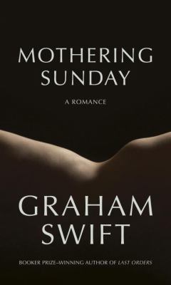 Mothering Sunday : a romance /