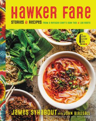Hawker Fare : stories & recipes from a refugee chef's Isan Thai & Lao roots /