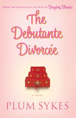 The debutante divorcee : a novel /