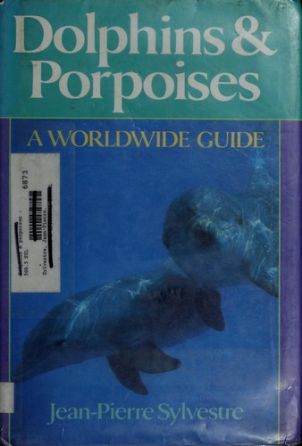 Dolphins & porpoises : a worldwide guide /