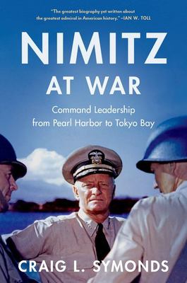 Nimitz at war : command leadership from Pearl Harbor to Tokyo Bay /