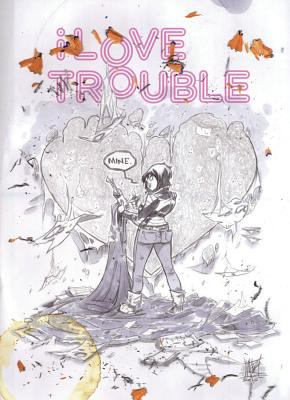 I love trouble /