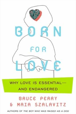 Born for love : why empathy is essential-- and endangered /