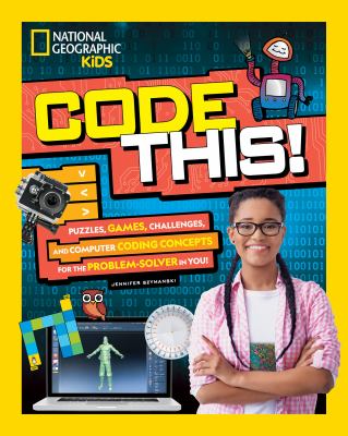 Code this! : puzzles, games, challenges, and computer coding concepts for the problem-solver in you! /