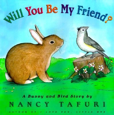 Will you be my friend? : a Bunny and Bird story /