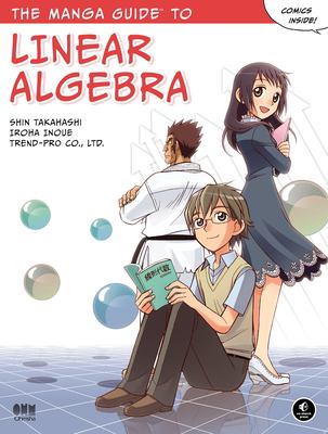 The manga guide to linear algebra /