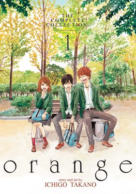 Orange : the complete collection. 1 (Volumes 1-3) /