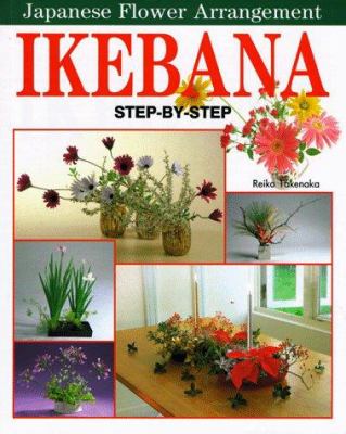 Ikebana step-by-step : Japanese flower arrangement /