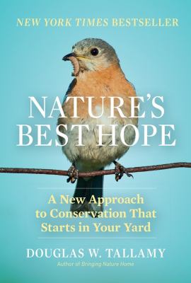 Nature's best hope : a new approach to conservation that starts in your yard /