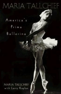 Maria Tallchief : America's prima ballerina /