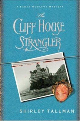 The Cliff House strangler : a Sarah Woolson mystery /