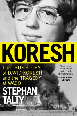 Koresh [ebook] : The true story of david koresh and the tragedy at waco.