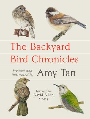 The backyard bird chronicles /