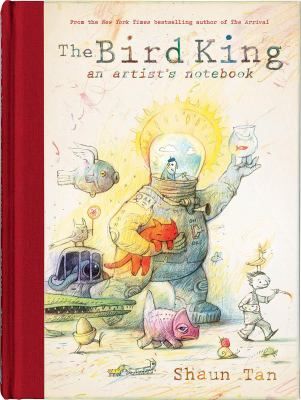 The bird king : an artist's notebook /