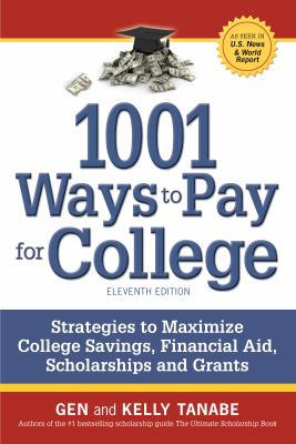 1001 ways to pay for college : strategies to maximize college savings, financial aid, scholarships and grants /