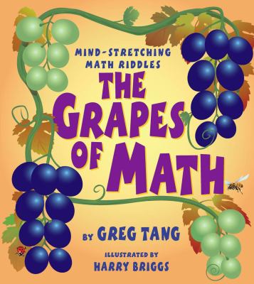 The grapes of math : mind-stretching math riddles /