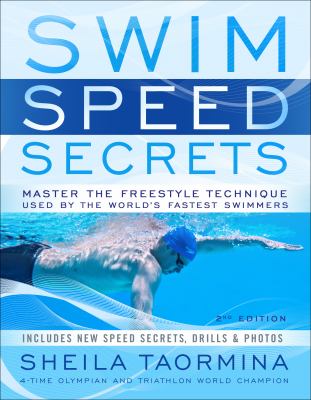 Swim speed secrets : master the freestyle technique used by the world's fastest swimmers /
