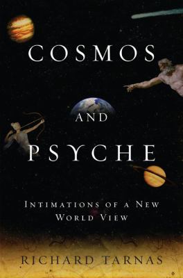 Cosmos and psyche : intimations of a new world view /