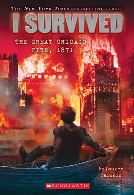 I survived : the Great Chicago Fire, 1871 /