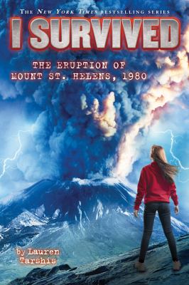 I survived : the eruption of Mount St. Helens, 1980 /