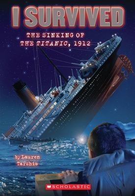 I survived : the sinking of the Titanic, 1912 / 1.