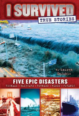 I survived true stories : five epic disasters /