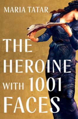 The heroine with 1,001 faces /