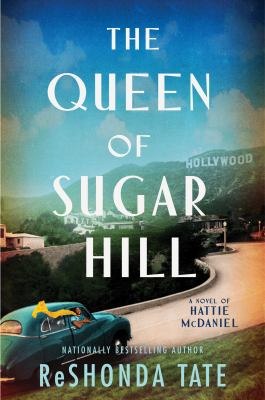 The queen of Sugar Hill : a novel of Hattie McDaniel /