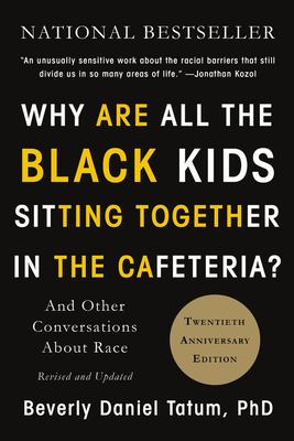 Why are all the black kids sitting together in the cafeteria? : and other conversations about race /