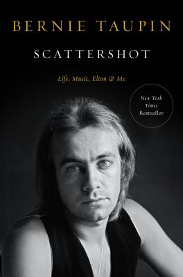 Scattershot : life, music, Elton, and me /