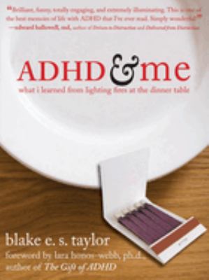 ADHD & me : what I learned from lighting fires at the dinner table /