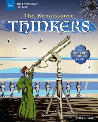 The Renaissance thinkers : with history projects for kids /