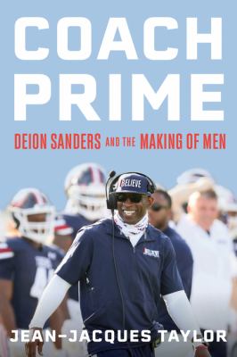 Coach Prime : Deion Sanders and the making of men /