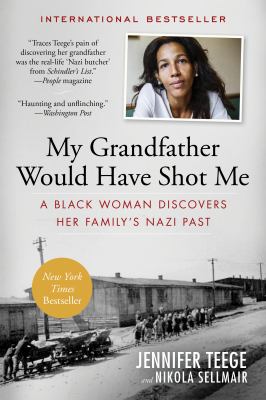 My grandfather would have shot me : a Black woman discovers her family's Nazi past /