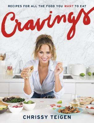 Cravings : recipes for all the food you want to eat /