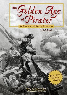 The golden age of pirates : an interactive history adventure /