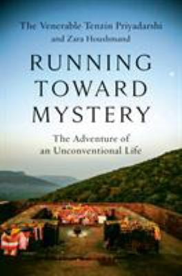 Running toward mystery : the adventure of an unconventional life /