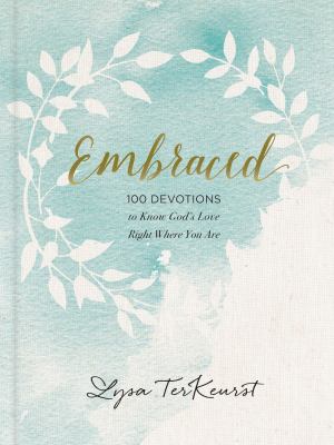 Embraced : 100 devotions to know God is holding you close /