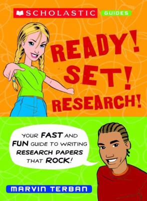 Ready! set! research! : your fast and fun guide to writing research papers that rock! /