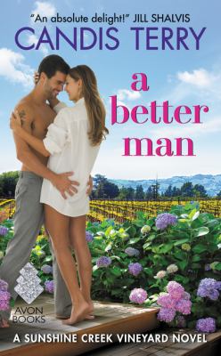 A better man, : a Sunshine Creek Vineyard novel /