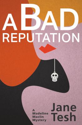 A bad reputation : a Madeline Maclin mystery /