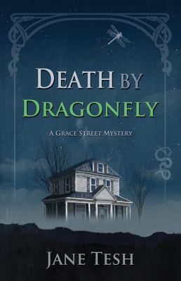 Death by dragonfly : a Grace Street mystery /