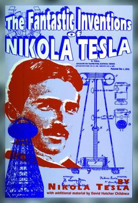 The fantastic inventions of Nikola Tesla /